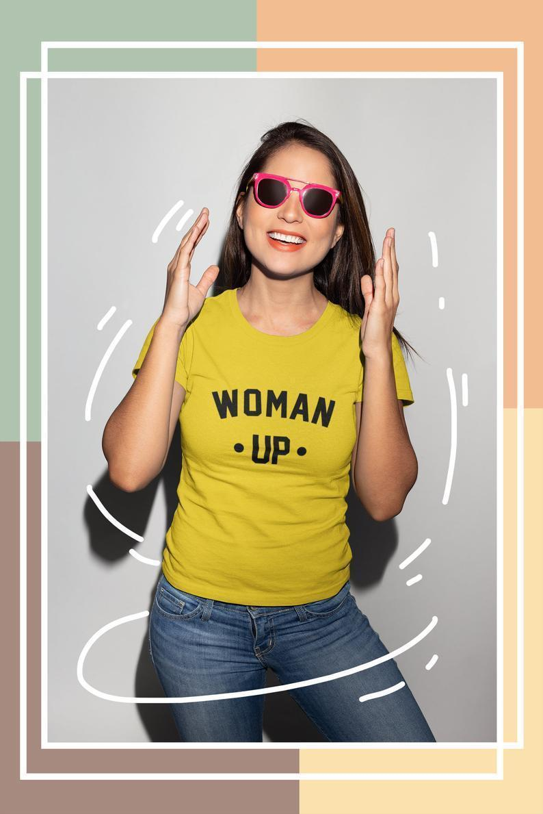 Woman Up Women's T-Shirt